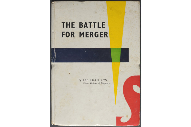 The Battle For Merger by Prime Minister Lee Kuan Yew