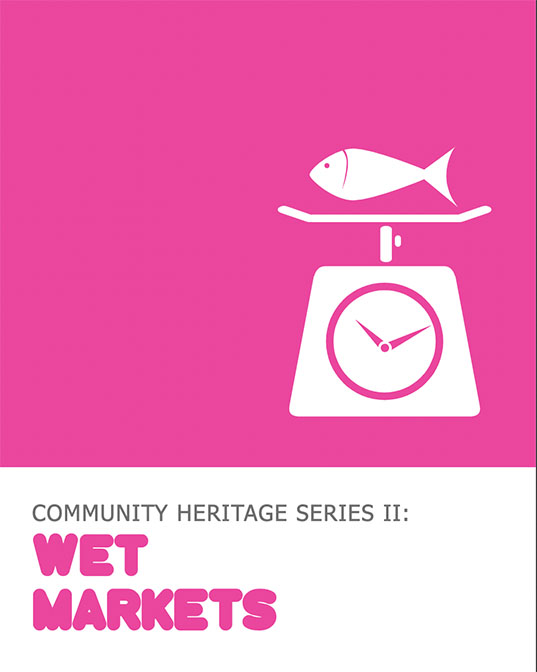 Community Heritage Series Wet Markets