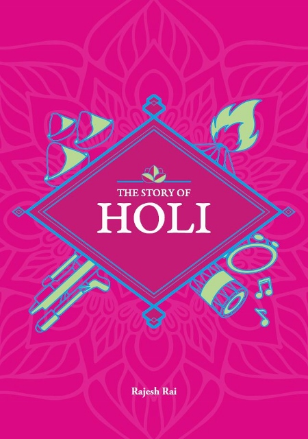 The Story of Holi by Rajesh Rai