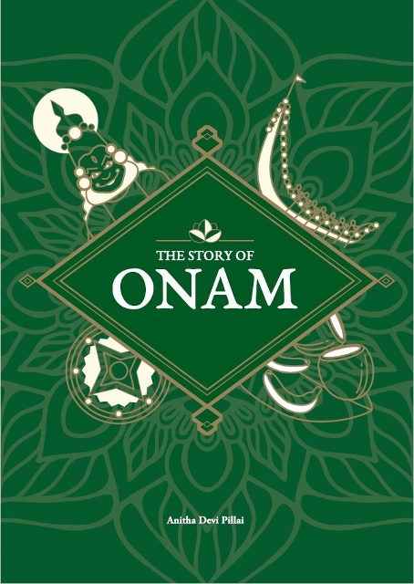 The Story of Onam by Anitha Devi Pillai