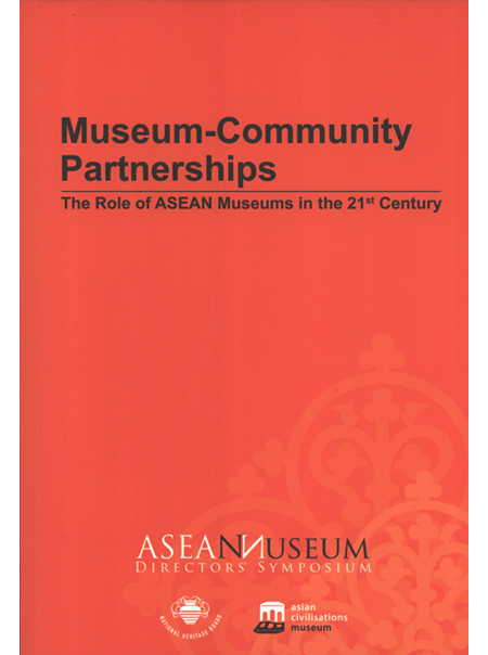 Museum-Community Partnerships--The Role of ASEAN Museums in the 21st Century