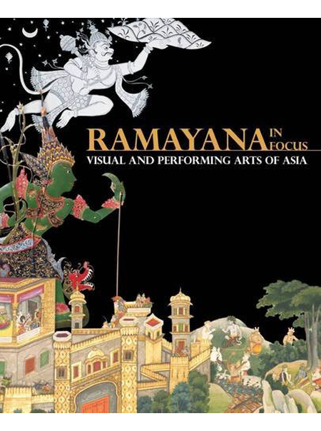 Ramayana in Focus: Visual and Performing Arts of Asia