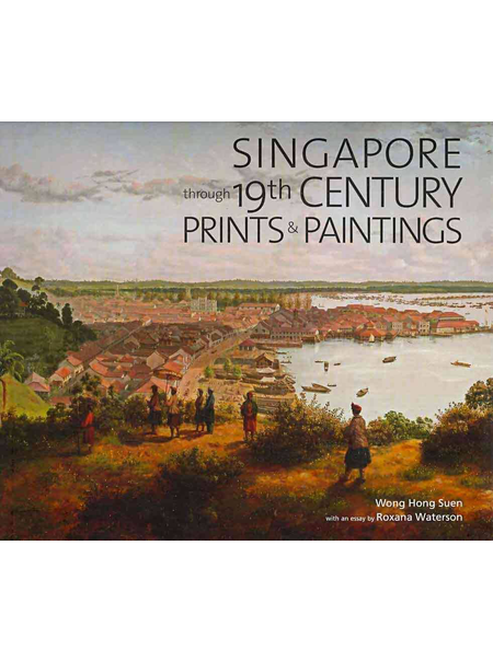 Singapore Through 19th Century Prints & Paintings