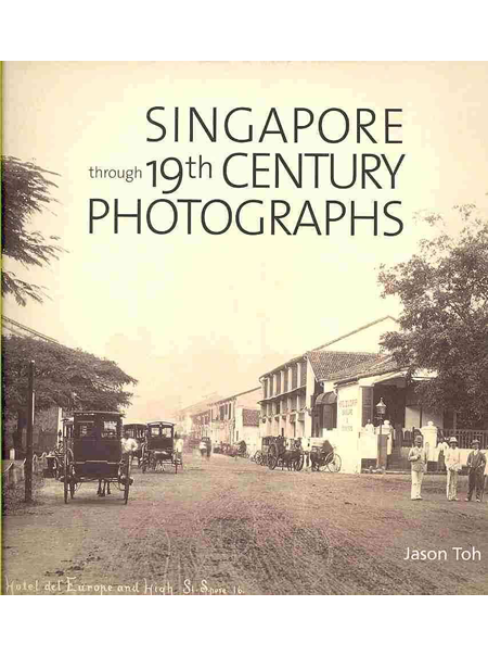 Singapore Through 19th-Century Photographs
