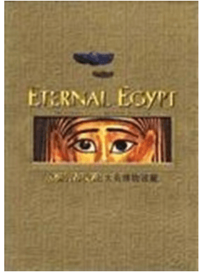 Eternal Egypt: Treasures from the British Museum