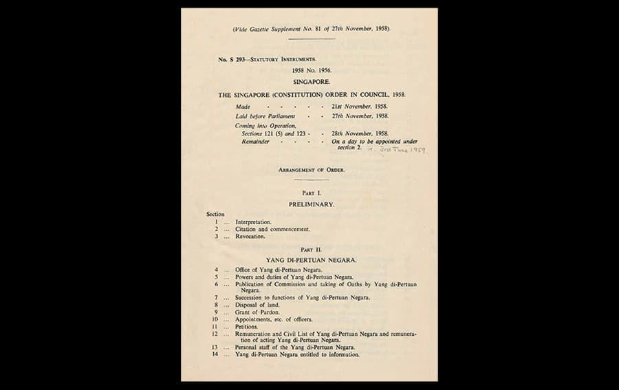<p style="text-align: justify;"><strong><a href="/stories-landing/stories/the-singapore-story-through-60-objects/self-government-and-independence/singapore-constitution/story"><strong>Singapore (Constitution) Order in Council, 21 November 1958, Singapore.</strong><br>
Collection of National Library, Singapore.</a></strong>