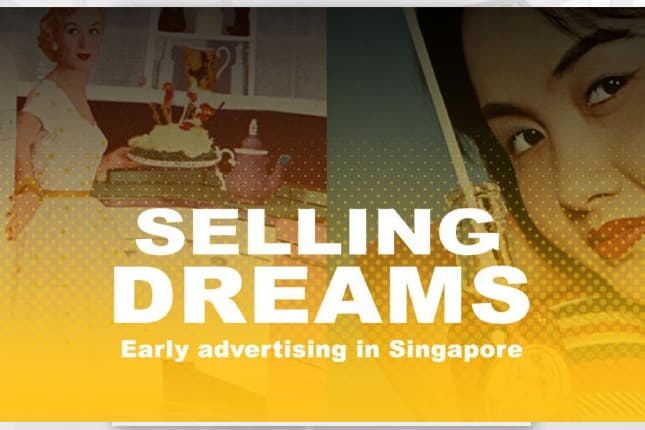Selling Dreams : Early Advertising in Singapore