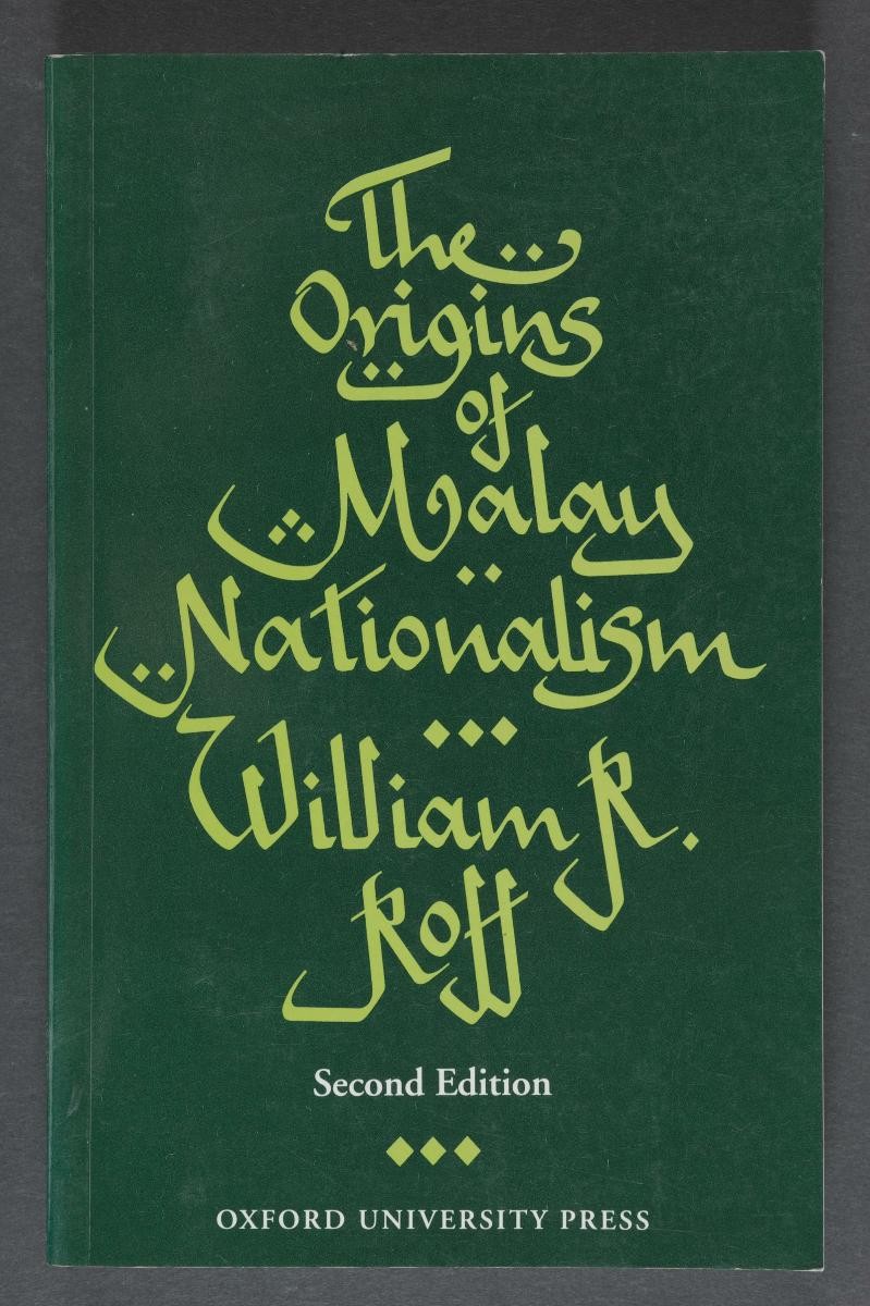 ‘The Origins of Malay Nationalism’ (Second edition) by William R. Roff