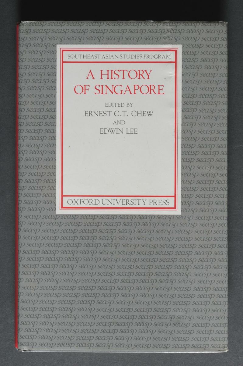 ‘A History of Singapore’ (First edition) edited by Ernest C.T. Chew and Edwin Lee