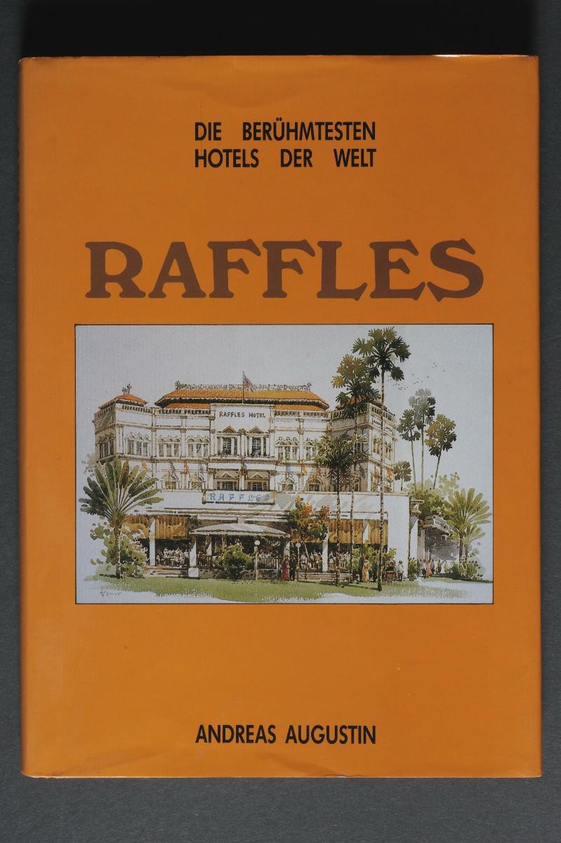 ‘Raffles: Die Beruhmtesten Hotels der Welt’ by Andreas Augustin