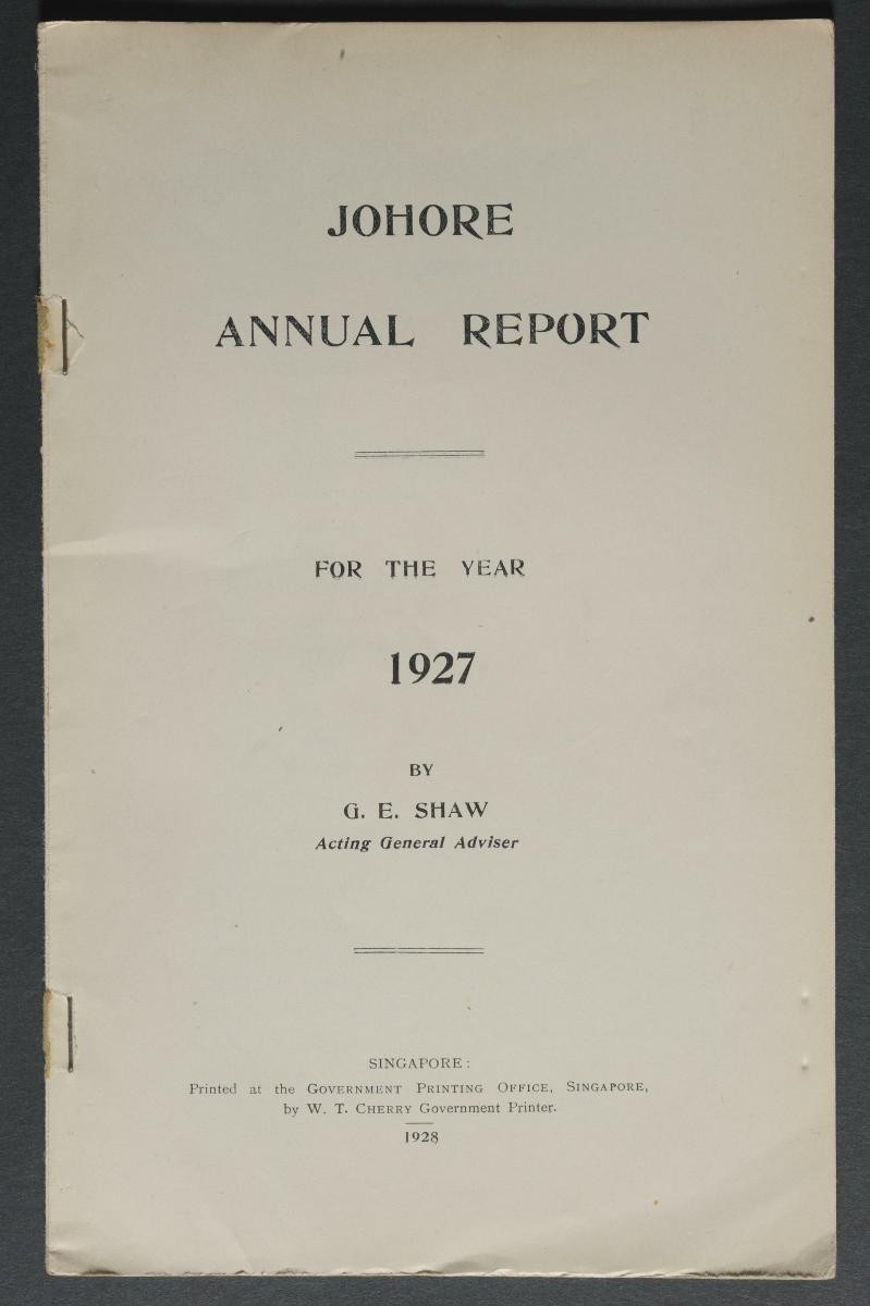 ‘Johore Annual Report for the year 1927’ by G.E. Shaw