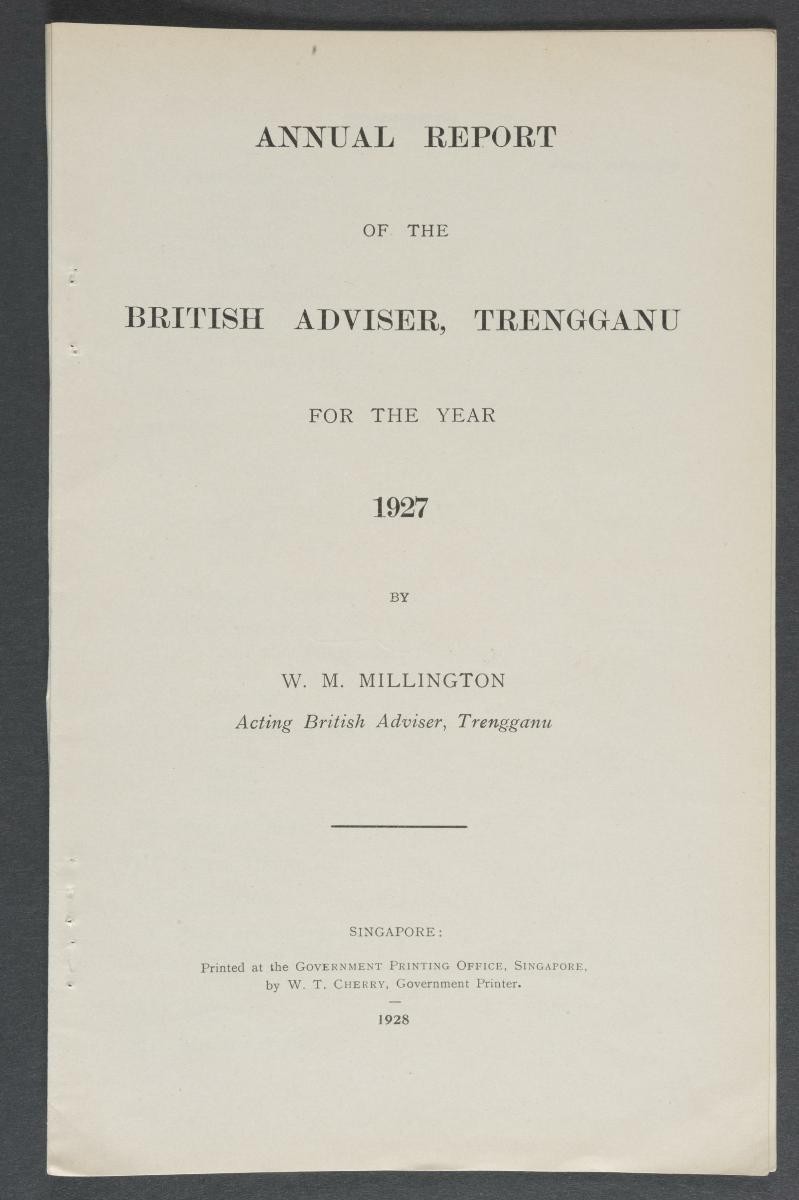 ‘Annual Report of the British Adviser, Trengganu for the Year 1927’ by W.M. Millington